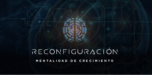 Reconfiguración: Mentalidad de Crecimiento